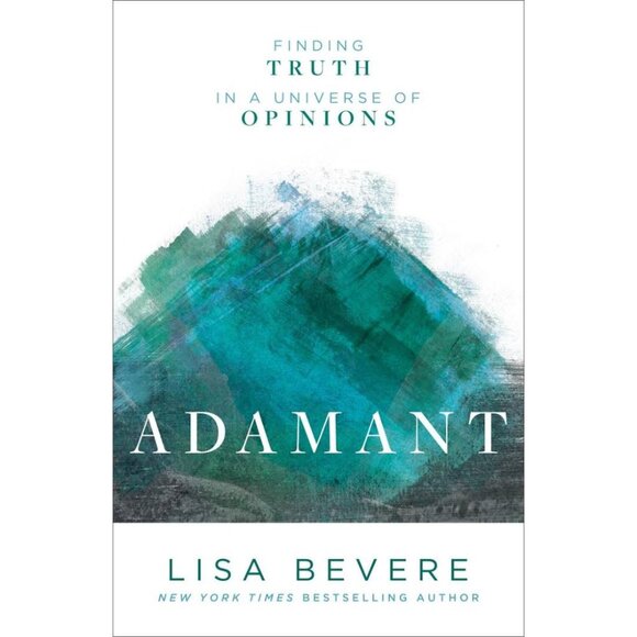 Adamant: Finding Truth in a Universe of Opinions Book by Lisa Bevere Paperback - Picture 1 of 5